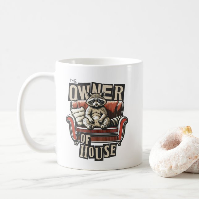 The owner of house fun design for raccoon lovers  coffee mug (With Donut)