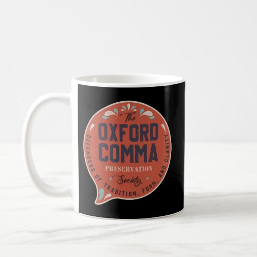 The Oxford Comma Preservation Society Team Oxford Coffee Mug