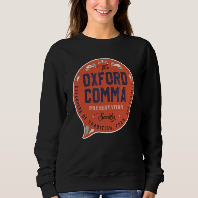 The Oxford Comma Preservation Society Team Oxford  Sweatshirt (Front)