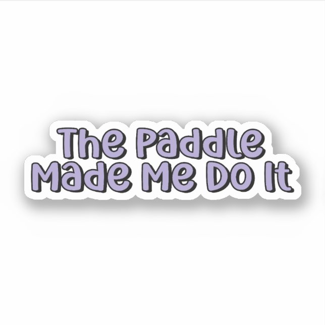 The Paddle Made Me Do It Purple Pickleball Sticker (Front)