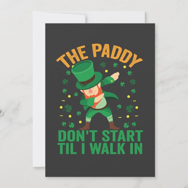 The Paddy Don't Start Till I Walk in St Patrick  Invitation (Front)