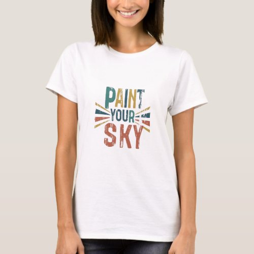 The Paint Your Sky t_shirt design 