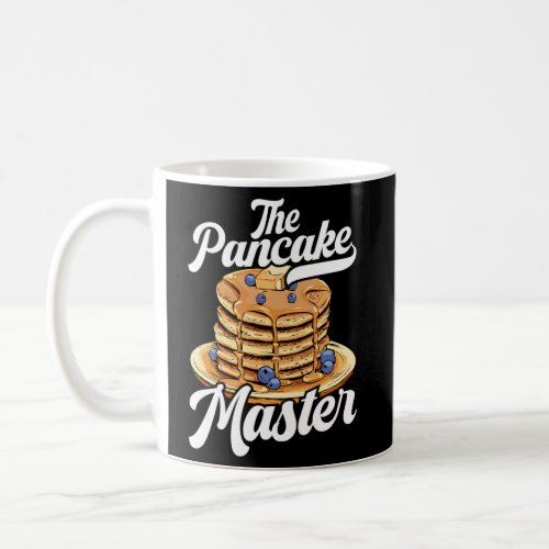 The Pancake Master Pancake Foodie Pancake Maker Coffee Mug