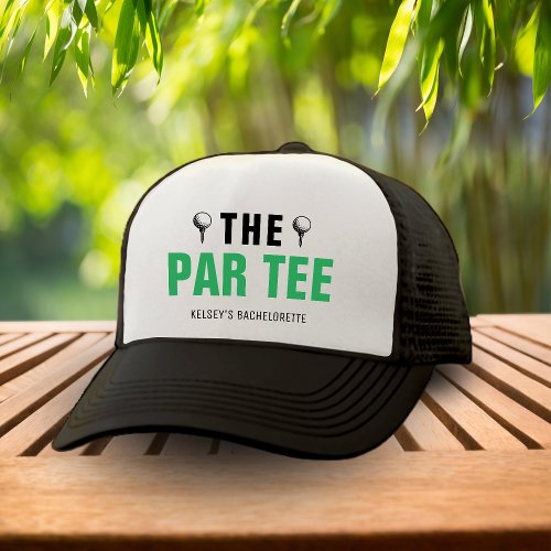 The Par Tee Bridesmaid Golf Bachelorette Party Trucker Hat