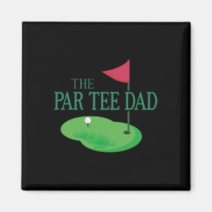 The Par Tee Dad Hole In One Golf Parents Matching Magnet