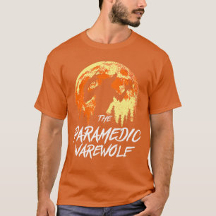 The Paramedic Werewolf Halloween EMT Trick or Trea T-Shirt