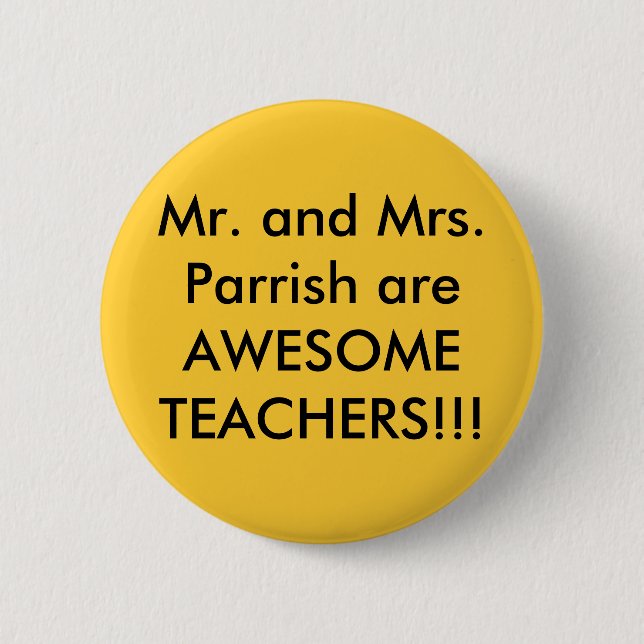 The Parrishs are awesome teachers Pinback Button (Front)