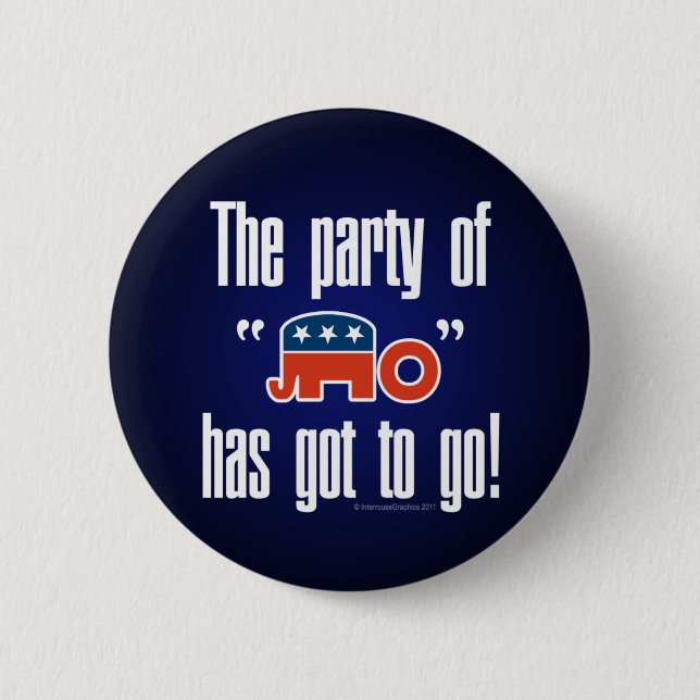 The Party of No Has Got To Go! Button (Front)