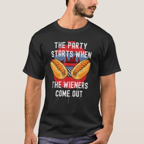 The Party Starts When The Wiener Comes Out Funny H T_Shirt