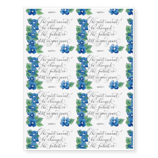 The past cannot be changed quote temporary tattoos