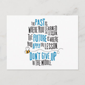"The past is where you learned the lesson..." Postcard