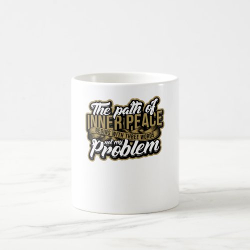 The path of inner peace begins with three words coffee mug