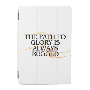 The Path to Glory Is Always Rugged – Inspirational iPad Mini Cover