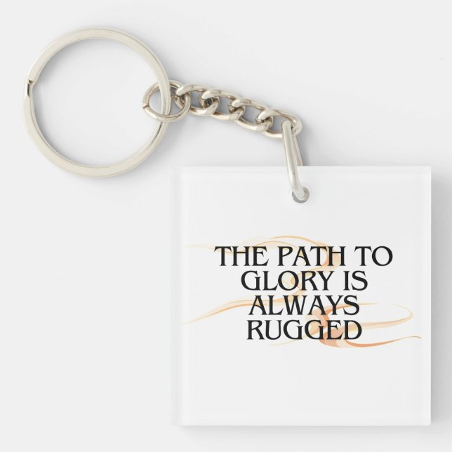 The Path to Glory Is Always Rugged – Inspirational Keychain (Front)