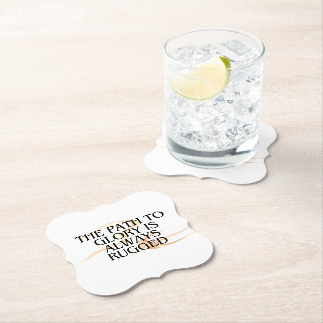 The Path to Glory Is Always Rugged – Inspirational Paper Coaster (Insitu)