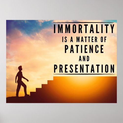 The Patience of Immortality _ Inspirational Poster