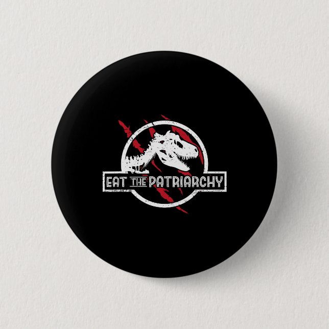The Patriarchy Dinosaur Feminist Humor Saying  Button (Front)