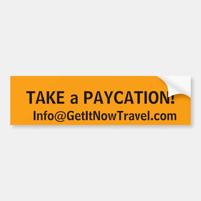 The Paycation Bumper Sticker (Front)