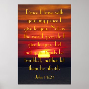 The Peace Of Jesus Bible Verse John 14:27 Poster by LPFedorchak at Zazzle