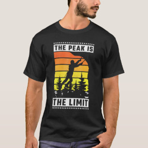 The Peak Is My Limit Rock Climbing T-Shirt