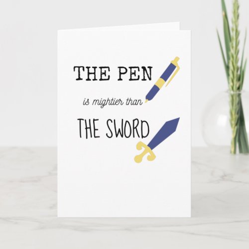 The pen is mightier than the sword card