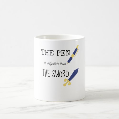 The pen is mightier than the sword coffee mug