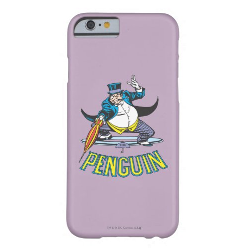 The Penguin Barely There iPhone 6 Case