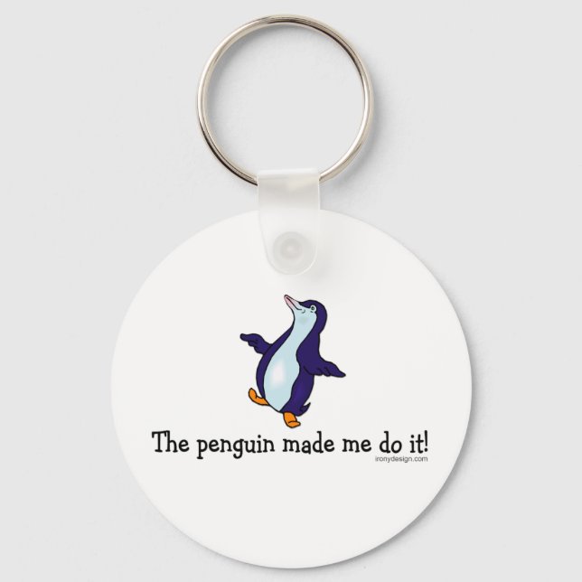 The Penguin Made Me Do it! Keychain (Front)