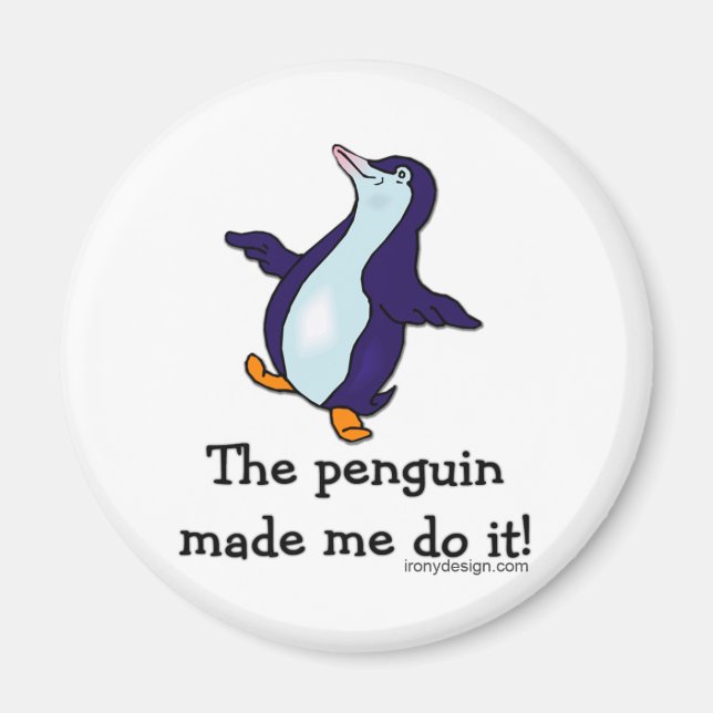 The Penguin Made Me Do it! Magnet (Front)
