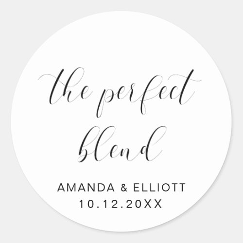 The Perfect Blend Black White Typography Wedding Classic Round Sticker