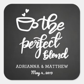The Perfect Blend Chalkboard Vintage Wedding Favor Square Sticker by Wedding_Trends_Now at Zazzle