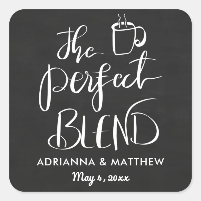 The Perfect Blend | Chalkboard Wedding Favor  Square Sticker (Front)