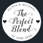 The Perfect Blend Coffee Tea Wedding Party Favor Classic Round Sticker<br><div class="desc">A Classic Black Wedding Favor Label Sticker featuring "The Perfect Blend" in a rustic modern elegant font calligraphy and heart accents. 
You can easily personalized it with your names and wedding date.</div>