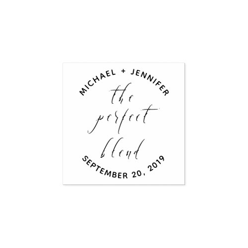 The Perfect Blend  Custom Wedding Calligraphy Rubber Stamp