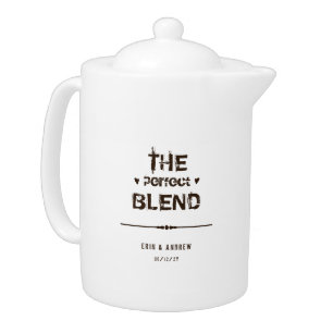 The Perfect Blend Custom Wedding Cofee Tea Teapot