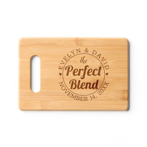 The perfect blend names  wedding date Charcuterie Cutting Board