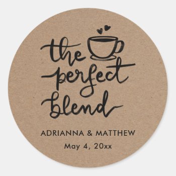 The Perfect Blend | Rustic Kraft Paper Wedding Classic Round Sticker by Wedding_Trends_Now at Zazzle