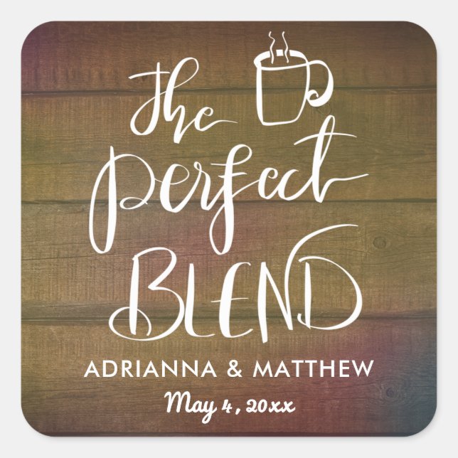 The Perfect Blend Rustic Wood Wedding Favor Square Sticker (Front)