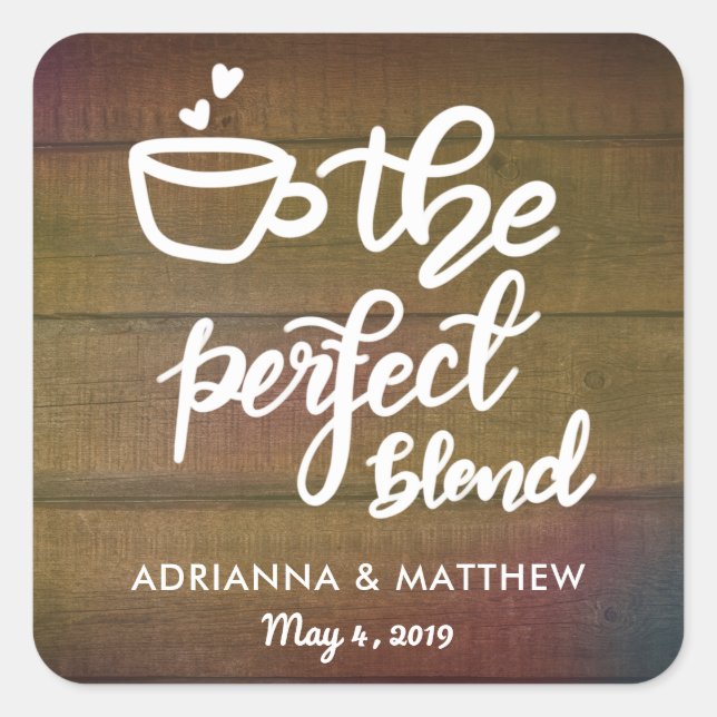The Perfect Blend Rustic Wood Wedding Favor Square Sticker (Front)