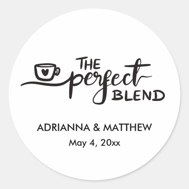 The Perfect Blend Script Wedding Favor Classic Round Sticker (Front)
