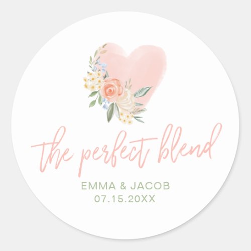 The Perfect Blend Tea or Coffee Classic Round Sticker