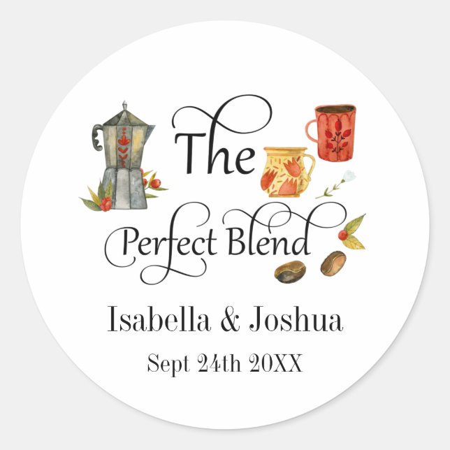 The Perfect Blend Whimsical Wedding Coffee   Classic Round Sticker (Front)