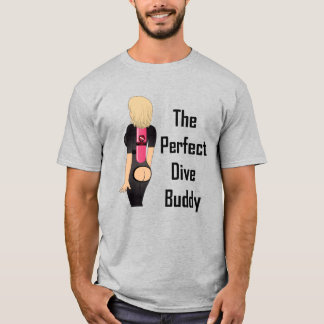 The Perfect Dive Buddy T-Shirt