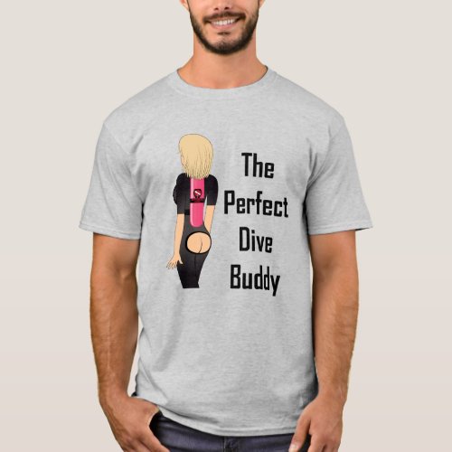 The Perfect Dive Buddy T_Shirt