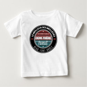 The perfect half brother baby T-Shirt