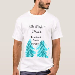 The perfect match winter blue pine tree wedding na T-Shirt