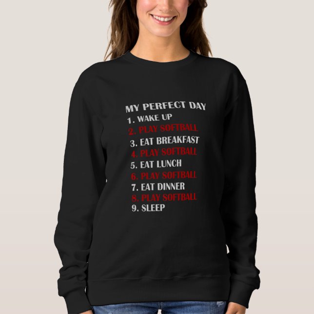 The Perfect Softball Day Suprise for Softball Play Sweatshirt (Front)