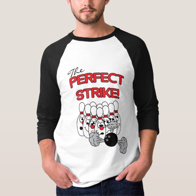 The Perfect Strike | Bowling Humor T-Shirt (Front)