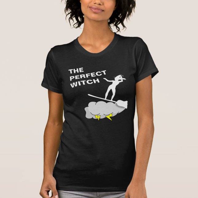 The Perfect Witch Surfs Hard T-Shirt (Front)