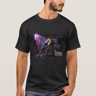 The Performance Never Ends T-Shirt